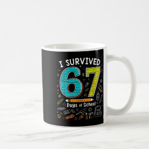 I Survived 67 Days Of School _ Funny Teacher &amp; Coffee Mug