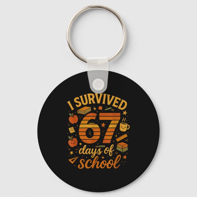 I Survived 67 Days Of School _ Funny Teacher &amp; Key Ring (Front)