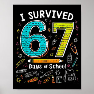 I Survived 67 Days Of School _ Funny Teacher & Poster