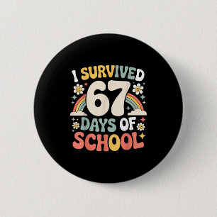 I Survived 67 Days Of School Funny Teacher And Stu 6 Cm Round Badge