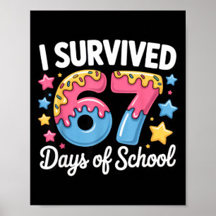 I Survived 67 Days Of School Funny Teacher Back To Poster
