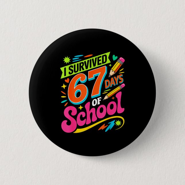 I Survived 67 Days Of School Funny Teacher Student 6 Cm Round Badge (Front)