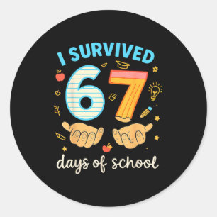 I Survived 67 Days Of School Funny Teacher Student Classic Round Sticker