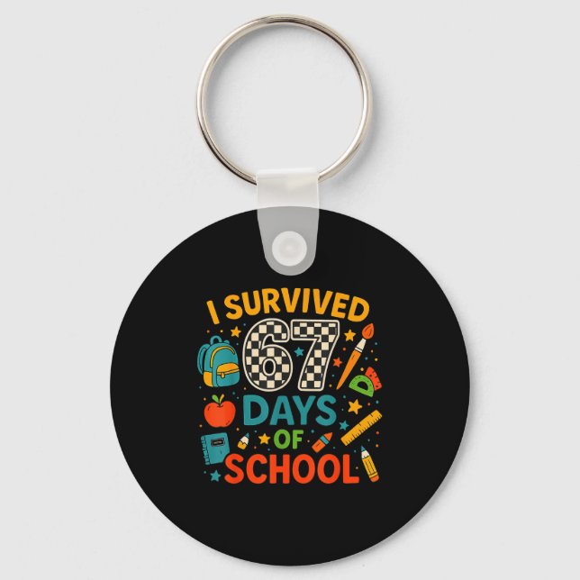 I Survived 67 Days Of School Funny Teacher Student Key Ring (Front)