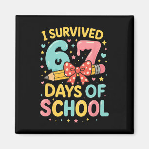 I Survived 67 Days Of School Funny Teacher Student Magnet
