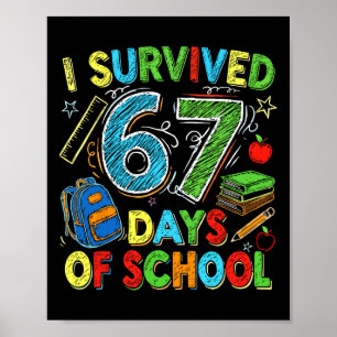 I Survived 67 Days Of School Funny Teacher Student Poster