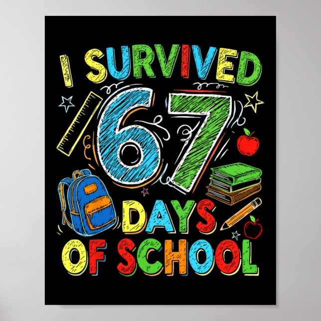 I Survived 67 Days Of School Funny Teacher Student Poster (Front)