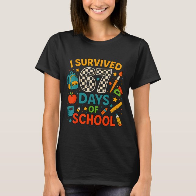 I Survived 67 Days Of School Funny Teacher Student T-Shirt (Front)