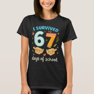 I Survived 67 Days Of School Funny Teacher Student T-Shirt