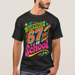 I Survived 67 Days Of School Funny Teacher Student T-Shirt