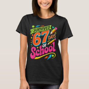 I Survived 67 Days Of School Funny Teacher Student T-Shirt