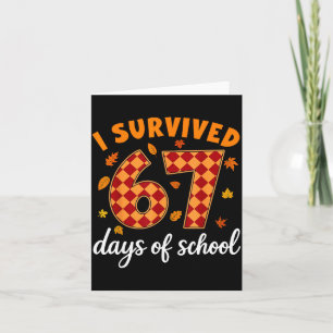 I Survived 67 Days Of School Funny Teacher Thanksg Card