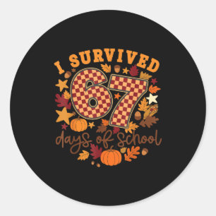 I Survived 67 Days Of School Funny Teacher Thanksg Classic Round Sticker