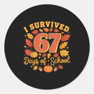 I Survived 67 Days Of School Funny Teacher Thanksg Classic Round Sticker