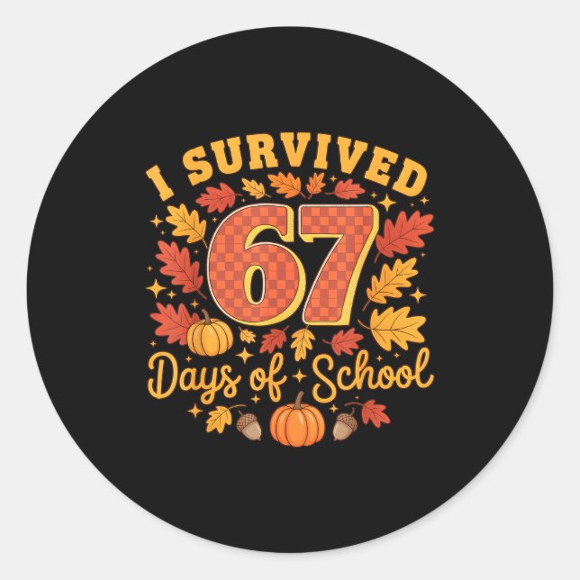 I Survived 67 Days Of School Funny Teacher Thanksg Classic Round Sticker (Front)