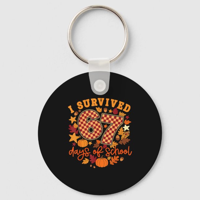 I Survived 67 Days Of School Funny Teacher Thanksg Key Ring (Front)