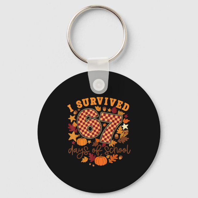 I Survived 67 Days Of School Funny Teacher Thanksg Key Ring (Front)