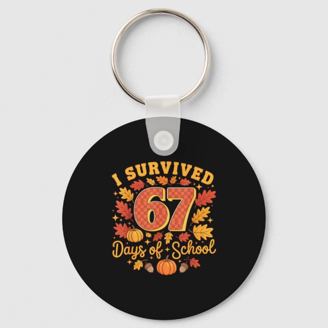 I Survived 67 Days Of School Funny Teacher Thanksg Key Ring (Front)