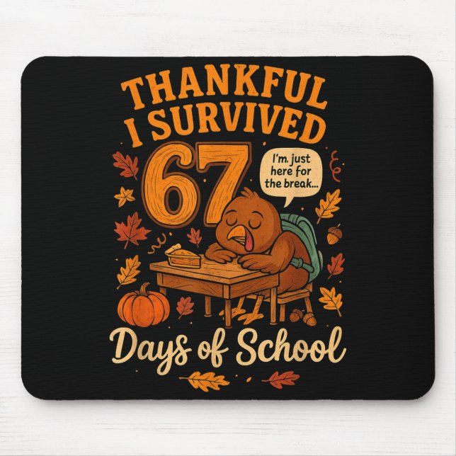 I Survived 67 Days Of School Funny Teacher Thanksg Mouse Mat (Front)
