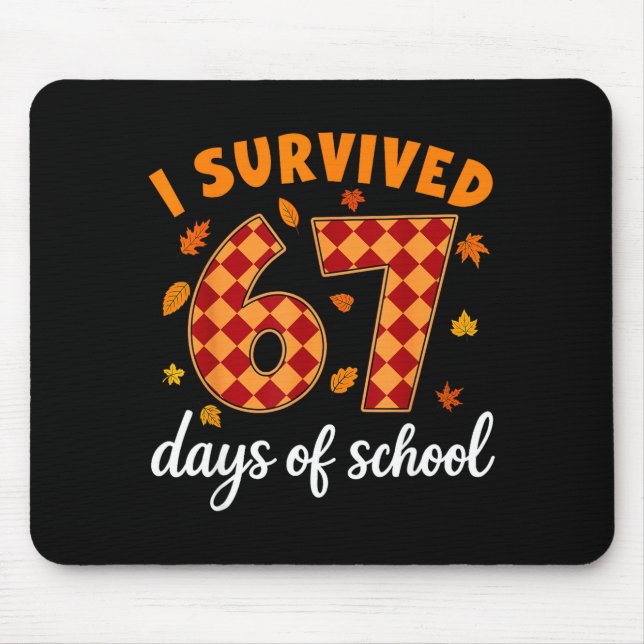 I Survived 67 Days Of School Funny Teacher Thanksg Mouse Mat (Front)