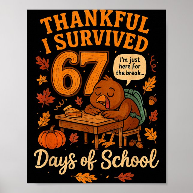 I Survived 67 Days Of School Funny Teacher Thanksg Poster (Front)