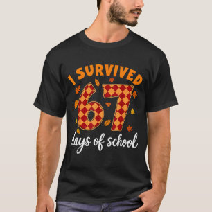 I Survived 67 Days Of School Funny Teacher Thanksg T-Shirt