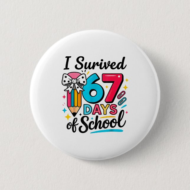 I Survived 67 Days Of School - Funny Teachers Stud 6 Cm Round Badge (Front)