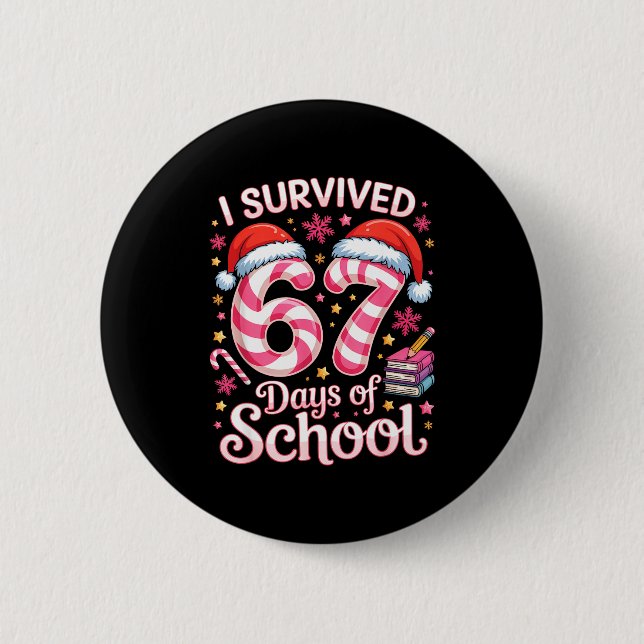 I Survived 67 Days Of School - Funny Teachers Stud 6 Cm Round Badge (Front)