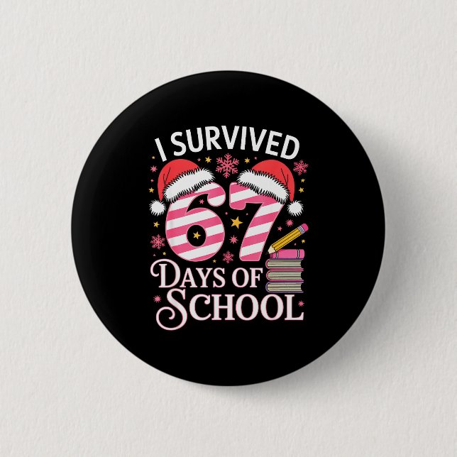 I Survived 67 Days Of School - Funny Teachers Stud 6 Cm Round Badge (Front)