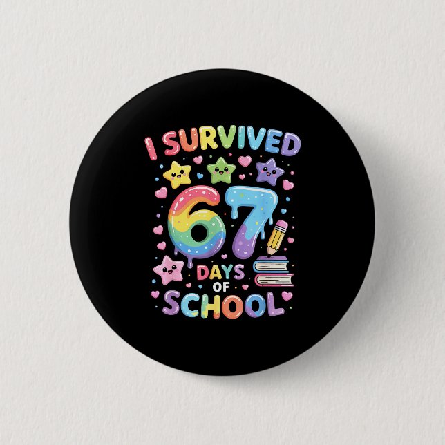 I Survived 67 Days Of School - Funny Teachers Stud 6 Cm Round Badge (Front)