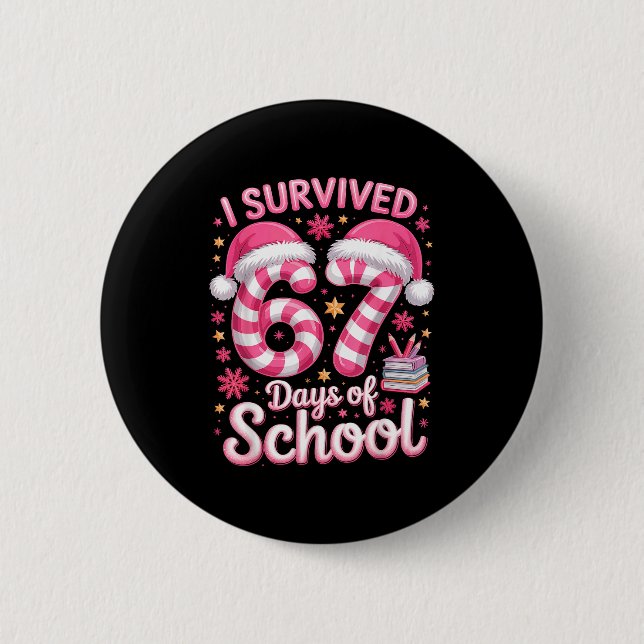 I Survived 67 Days Of School - Funny Teachers Stud 6 Cm Round Badge (Front)