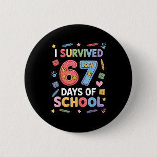 I Survived 67 Days Of School - Funny Teachers Stud 6 Cm Round Badge