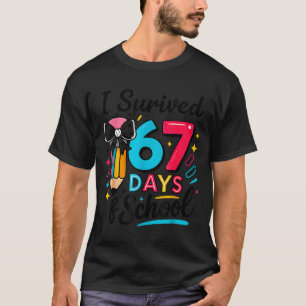 I Survived 67 Days Of School - Funny Teachers Stud T-Shirt
