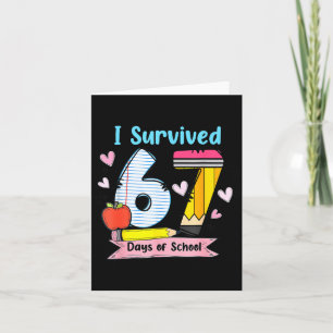 I Survived 67 Days Of School, Funny Teachers Stude Card