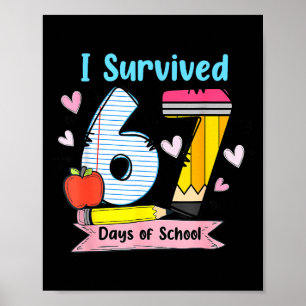 I Survived 67 Days Of School, Funny Teachers Stude Poster