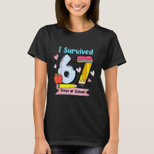 I Survived 67 Days Of School, Funny Teachers Stude T-Shirt