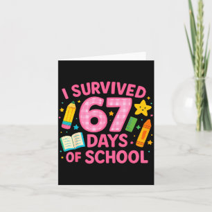 I Survived 67 Days Of School Funny Teachers Studen Card