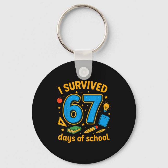 I Survived 67 Days Of School Funny Teachers Studen Key Ring (Front)