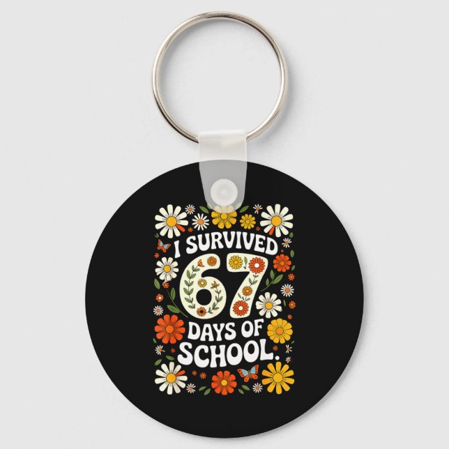 I Survived 67 Days Of School Funny Teachers Studen Key Ring (Front)