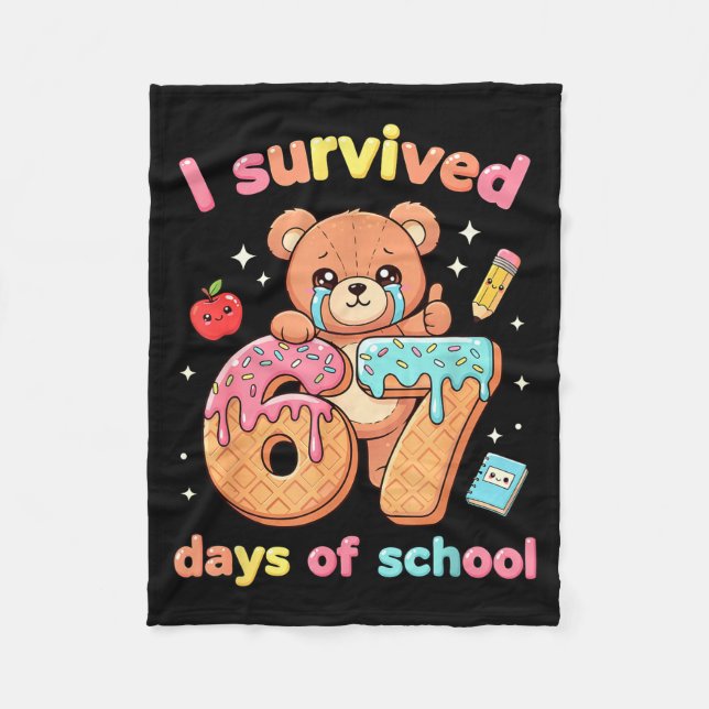 I Survived 67 Days Of School Funny Teddy Bear Six  Fleece Blanket (Front)