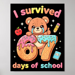 I Survived 67 Days Of School Funny Teddy Bear Six  Poster