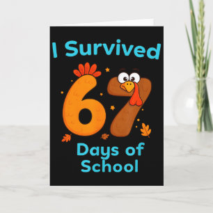I Survived 67 Days Of School Funny Turkey Thanksgi Card