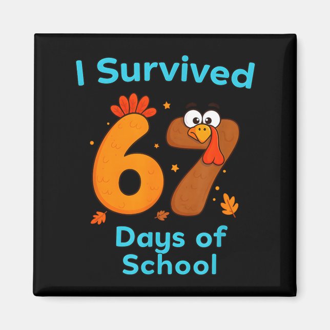 I Survived 67 Days Of School Funny Turkey Thanksgi Magnet (Front)