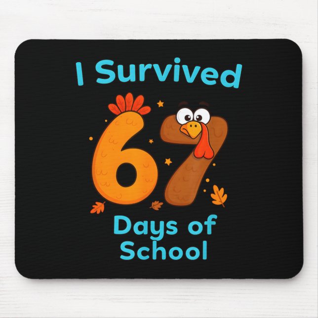 I Survived 67 Days Of School Funny Turkey Thanksgi Mouse Mat (Front)