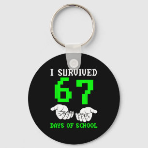 I Survived 67 Days Of School Gaming Six Seven 6 7 Key Ring