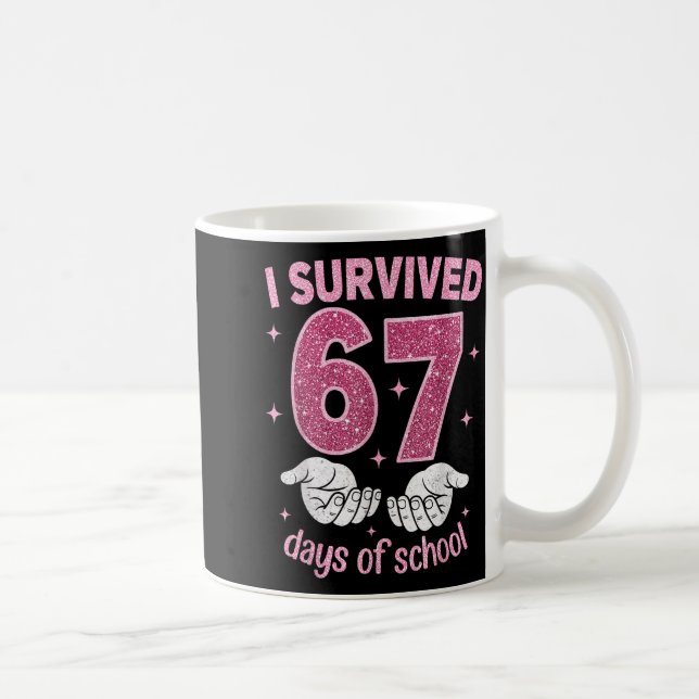 I Survived 67 Days Of School Gen Alpha Slang 6 7 H Coffee Mug (Right)