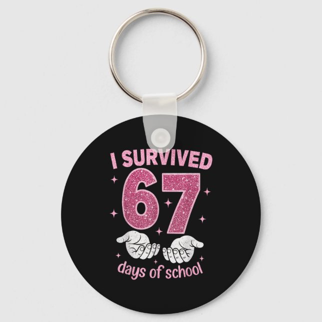 I Survived 67 Days Of School Gen Alpha Slang 6 7 H Key Ring (Front)