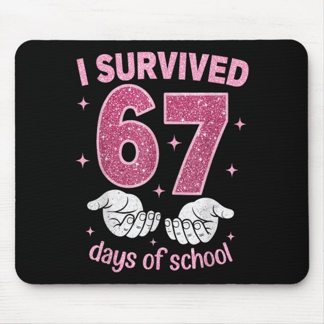 I Survived 67 Days Of School Gen Alpha Slang 6 7 H Mouse Mat (Front)