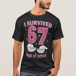 I Survived 67 Days Of School Gen Alpha Slang 6 7 H T-Shirt