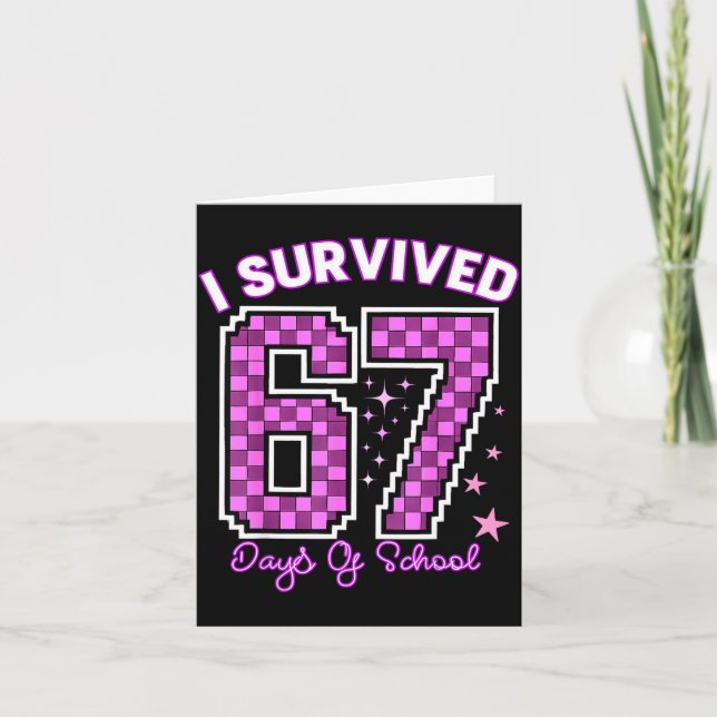 I Survived 67 Days Of School Girls Teachers 100 Da Card (Front)